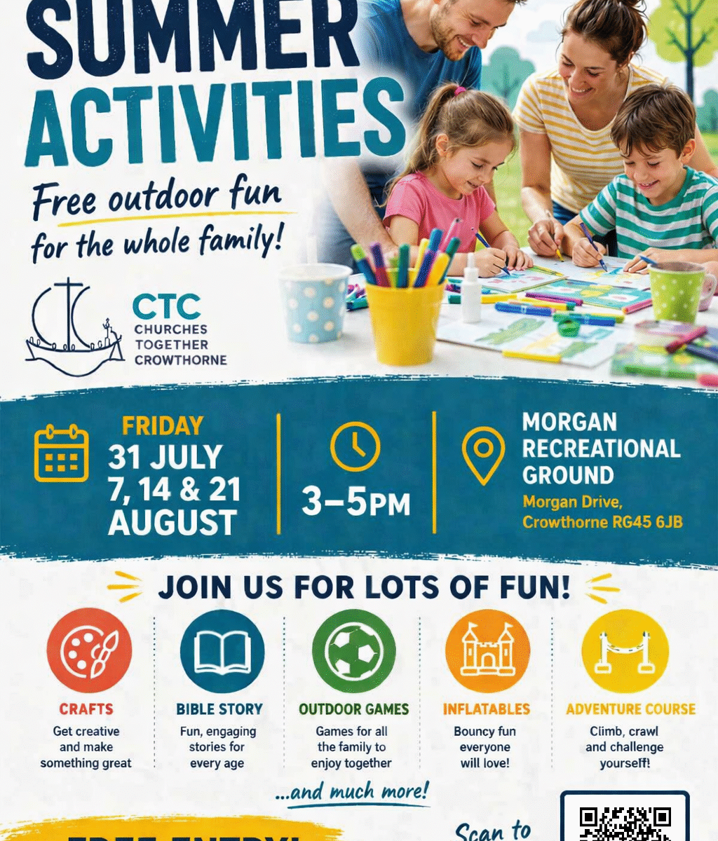 Poster with family doing craft activities together with details of Crowthorne Summer Activities 2026 31 July 7, 14 and 21 August 3-5pm at the Morgan Rec Crowthorne. Activities free, provided by Churches together in Crowthorne. Activities include Adventure course - climbing and crawling; crafts, bible stories, outdoor games, inflatables fun.